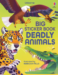 Title: Big Sticker Book of Deadly Animals, Author: Alice James