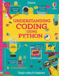 Title: Understanding Coding Using Python, Author: Louie Stowell