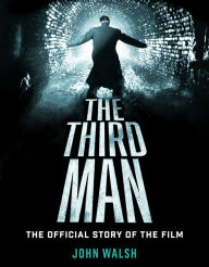 Free computer ebook downloads pdf The Third Man: The Official Story of the Film FB2 RTF MOBI 9781835410011 by John Walsh (English literature)