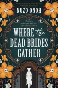 Free new audio books download Where the Dead Brides Gather 9781835410561 by Nuzo Onoh in English