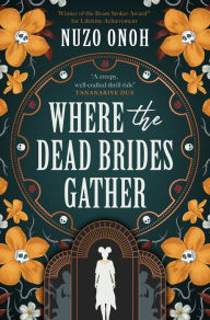 Title: Where the Dead Brides Gather, Author: Nuzo Onoh