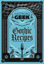 Gastronogeek Gothic Recipes