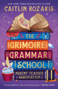 Title: The Grimoire Grammar School Parent Teacher Association, Author: Caitlin Rozakis