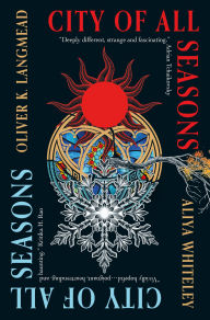 Title: City of All Seasons, Author: Oliver K. Langmead