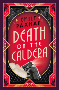 Title: Death on the Caldera, Author: Emily Paxman