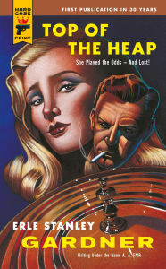 Title: Top of the Heap, Author: Erle Stanley Gardner