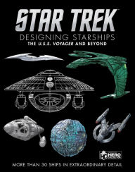 Title: Star Trek: Designing Starships, Volume 2: The U.S.S. Voyager and Beyond, Author: Ben Robinson