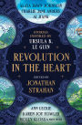 Revolution in the Heart: Stories Inspired by Ursula K. Le Guin