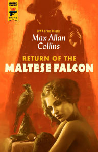 Title: Return of the Maltese Falcon, Author: Max Allan Collins