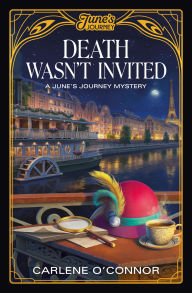Title: Death Wasn't Invited: A June's Journey Mystery, Author: Carlene O'Connor