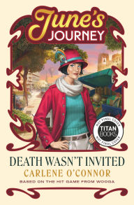 Title: Death Wasn't Invited: A June's Journey Mystery, Author: Carlene O'Connor