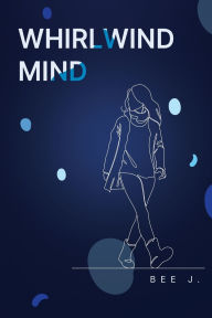 Free audio books without downloading Whirlwind Mind RTF DJVU by Bee J English version 9781835432815