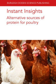 Title: Instant Insights: Alternative sources of protein for poultry, Author: Sahil Kalia