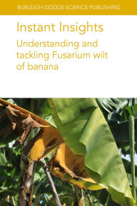 Free ebooks textbooks download Instant Insights: Understanding and tackling Fusarium wilt of banana CHM iBook ePub 9781835452615 in English by Various authors, Dan Koeppel, Einar Martínez de la Parte, Luis Pérez-Vicente, Fernando García-Bastidas