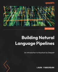 Title: Building Natural Language Pipelines: An introduction to Haystack by Deepset, Author: Laura Funderburk