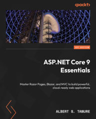 Scribd ebooks free download ASP.NET Core 9.0 Essentials: Explore the .NET Core web stack, including Razor Pages, Blazor, and MVC, to build cloud-ready apps 9781835469064