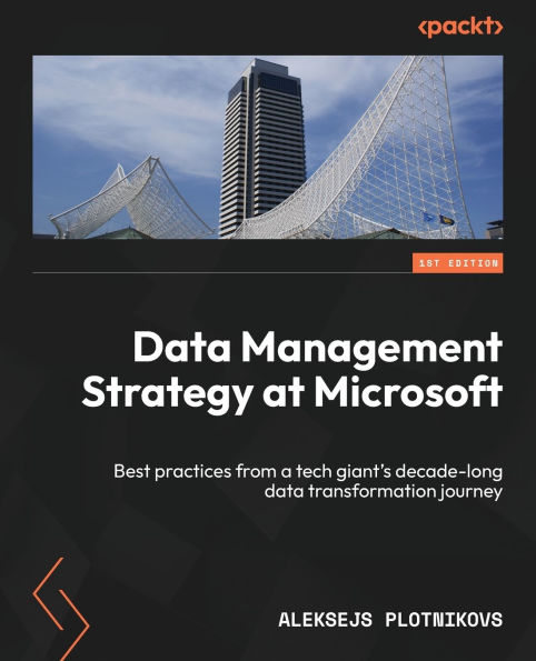 data Management Strategy at Microsoft: Best practices from a tech giant's decade-long transformation journey