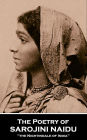 The Poetry of Sarojini Naidu: 'the Nightingale of India''