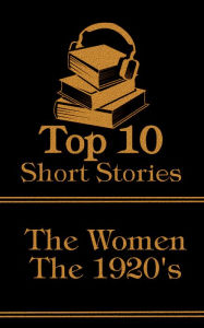 Title: The Top 10 Short Stories - The 1920's - The Women, Author: Virginia Woolf