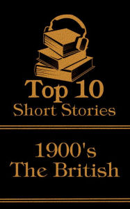 The Top 10 Short Stories - The 1900's - The British