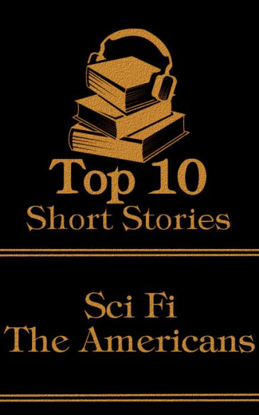 The Top 10 Short Stories - Sci-Fi - The Americans