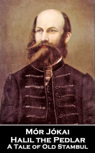 Halil the Pedlar: A Tale of Old Stambul