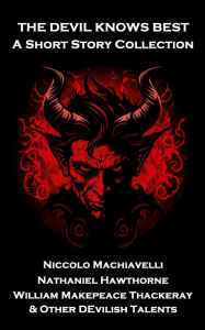 Title: The Devil Knows Best - A Short Story Collection, Author: Niccolò Machiavelli