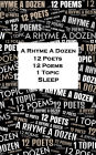 A Rhyme A Dozen - 12 Poets, 12 Poems, 1 Topic ? Sleep