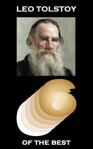 Title: Leo Tolstoy - Six of the Best, Author: Leo Tolstoy