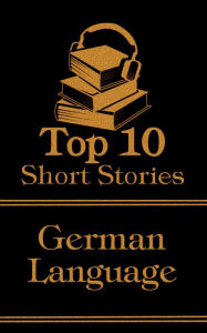 The Top 10 Short Stories - The German Language