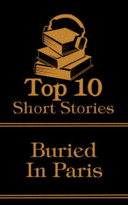 Title: The Top 10 Short Stories - Buried in Paris, Author: Oscar Wilde