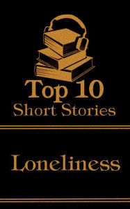 Title: The Top 10 Short Stories - Loneliness, Author: James Joyce