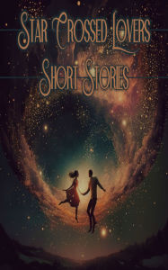 Title: Love Stories - Star Crossed Lovers, Author: Anton Chekhov