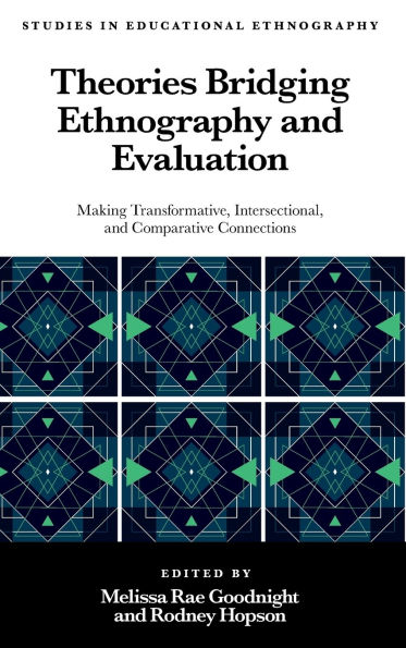 Theories Bridging Ethnography and Evaluation: Making Transformative, Intersectional, and Comparative Connections