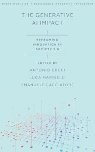 Free audiobooks for download in mp3 format The Generative AI Impact: Reframing Innovation in Society 5.0 FB2 by Antonio Crupi, Luca Marinelli, Emanuele Cacciatore 9781835491065 in English