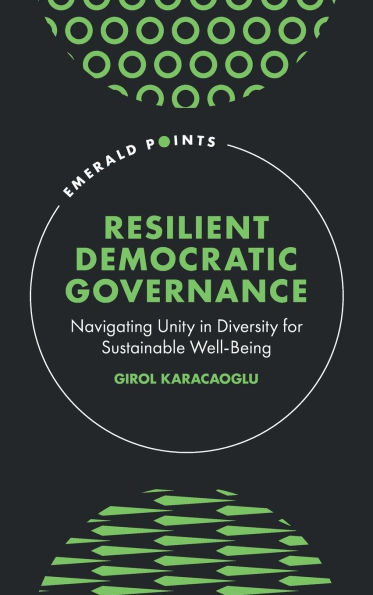 Resilient Democratic Governance: Navigating Unity in Diversity for Sustainable Well-Being