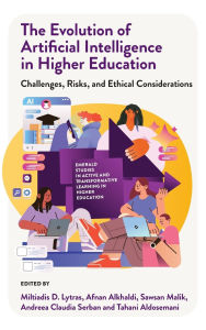 Title: The Evolution of Artificial Intelligence in Higher Education: Challenges, Risks, and Ethical Considerations, Author: Miltiadis Lytras