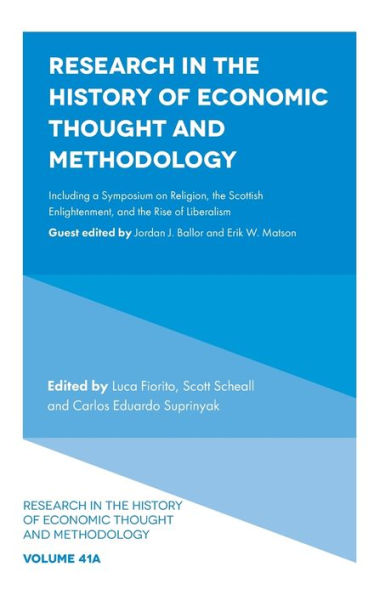 Research in the History of Economic Thought and Methodology: Including a Symposium on Religion, the Scottish Enlightenment, and the Rise of Liberalism