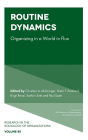 Routine Dynamics: Organizing in a World in Flux