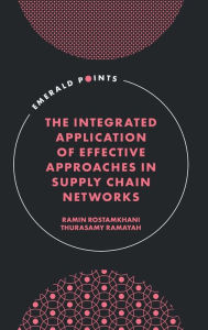 Title: The Integrated Application of Effective Approaches in Supply Chain Networks, Author: Ramin Rostamkhani