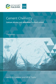 Title: Cement Chemistry: Calcium silicates and anhydrous Portland cement, Author: Ian G Richardson