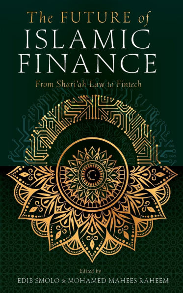 The Future of Islamic Finance: From Shari'ah Law to Fintech