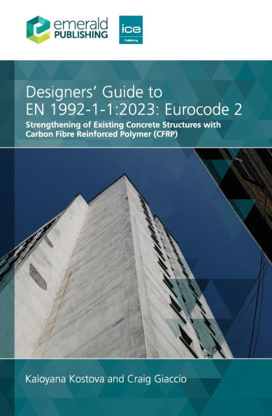 Designers' Guide to EN 1992-1-1:2023: Eurocode 2: Strengthening of Existing Concrete Structures with Carbon Fibre Reinforced Polymer (CFRP)