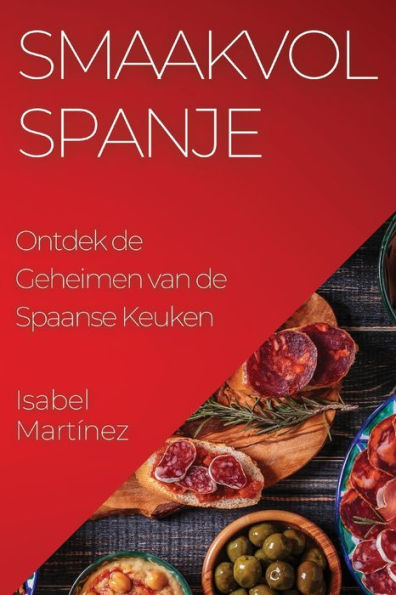 Smaakvol Spanje: Ontdek de Geheimen van de Spaanse Keuken