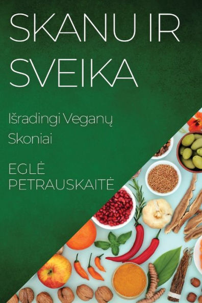 Skanu ir Sveika: Isradingi Veganų Skoniai