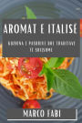 Aromat e Italisë: Kuzhina e Pasurive dhe Traditave të Shijshme