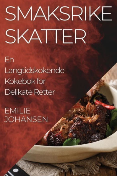 Smaksrike Skatter: En Langtidskokende Kokebok for Delikate Retter