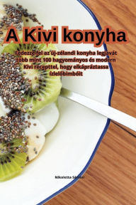 Title: A Kivi konyha, Author: Nikoletta Sïndor