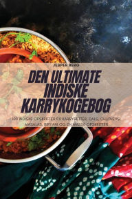 Title: Den Ultimate Indiske Karrykogebog, Author: Jesper Berg