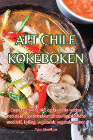 Title: Alt Chile Kokeboken, Author: Oskar Henriksen